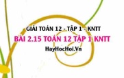 Giải 2.15 Toán 12 tập 1 SGK Kết nối tri thức